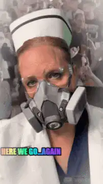 Nurse with gas mask Here We Go Again