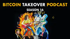 Bitcoin Takeover Podcast Season 16