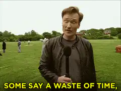 Conan O'Brien Incredible Waste of Time