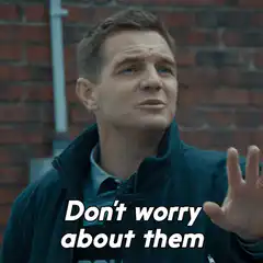 Don't worry about them