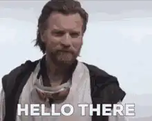 Obi-Wan Kenobi Hello There