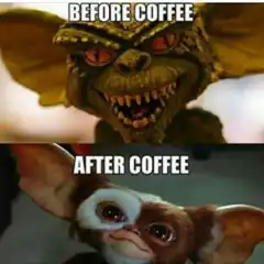 Gremlins before and after coffee