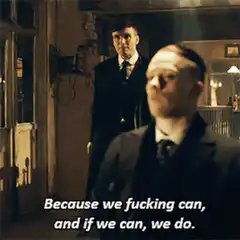 Arthur Shelby Because We Fucking Can