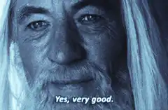 Gandalf Yes Very Good