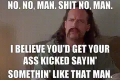 The Dude No Man Shit No