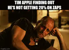 Tim Apple Finding Out He's Not Getting 20% On Zaps