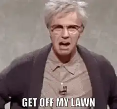 Get Off My Lawn