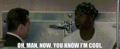 Oh man, now you know I'm cool