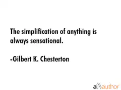 The simplification of anything is always sensational