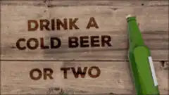 Drink a cold beer or two