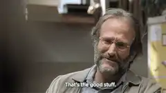 Robin Williams That's the good stuff