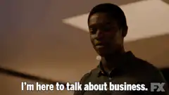 I'm here to talk about business