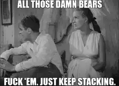 All Those Damn Bears Fuck Em Just Keep Stacking