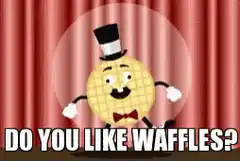 Waffle Man Do You Like Waffles