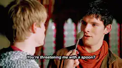 You're threatening me with a spoon?