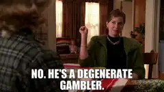 Carrie Brady calls him a degenerate gambler