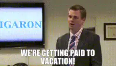 We're getting paid to vacation