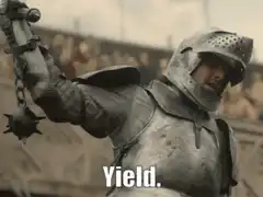 Ser Gregor Clegane says Yield
