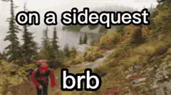 hiker on a sidequest brb