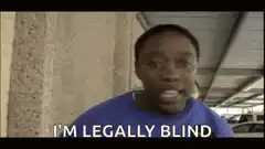 I'm Legally Blind