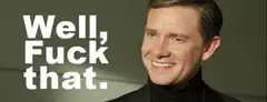 Martin Freeman Well Fuck That