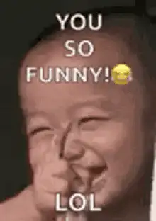 Baby laughing with text you so funny lol