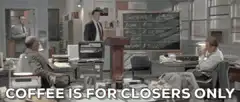 Glengarry Glen Ross coffee is for closers only