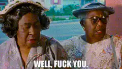 Madea says well fuck you