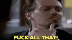 Steve Buscemi Fuck All That