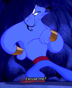 Genie says Excuse Me