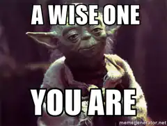 A wise one you are Yoda