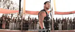 Gladiator Are You Not Entertained