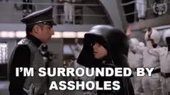 Darth Vader I'm surrounded by assholes