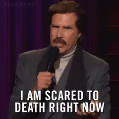 I Am Scared To Death Right Now
