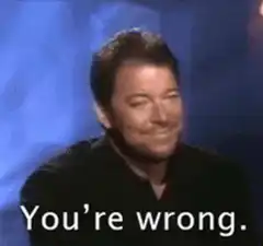 You're wrong. smug nod