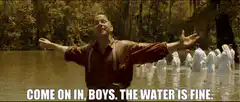 Come on in boys the water is fine