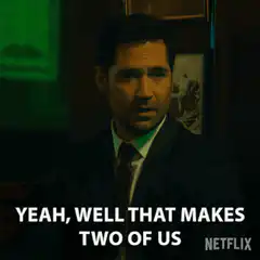 Yeah, Well That Makes Two of Us