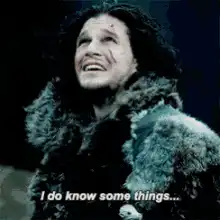 Jon Snow I do know some things