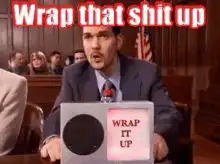 Wrap that shit up courtroom