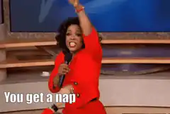 Oprah You Get A Nap