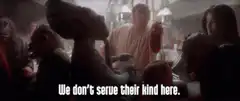 We don't serve their kind here