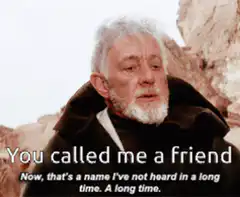 You called me a friend