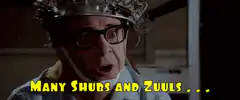 Many Shubs and Zuuls Knew What It Was