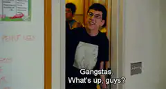 Gangsta's What's Up Guys