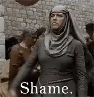 Shame. Game of Thrones