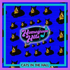 Cats in the Hall Homegrown Hits