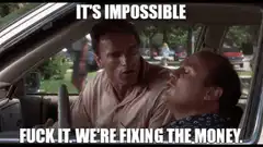 It's Impossible Fuck It We're Fixing the Money