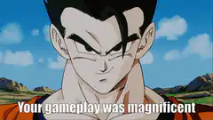 Vegeta Your gameplay was magnificent