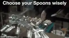 Choose your Spoons wisely