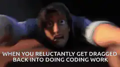 Reluctantly dragged back into coding work